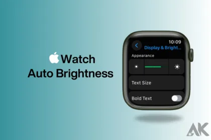 Apple Watch Auto Brightness - Best 3 Ways