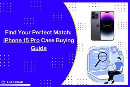 Find Your Perfect Match: iPhone 15 Pro Case Buying Guide