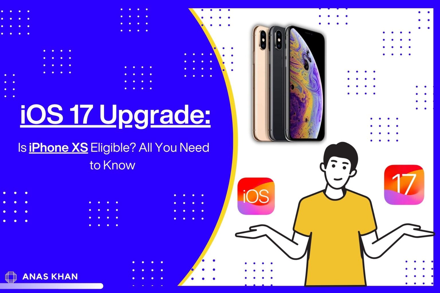 iOS 17 Upgrade: Is iPhone XS Eligible? All You Need to Know