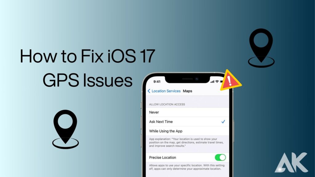 How to Fix iOS 17 GPS Issues