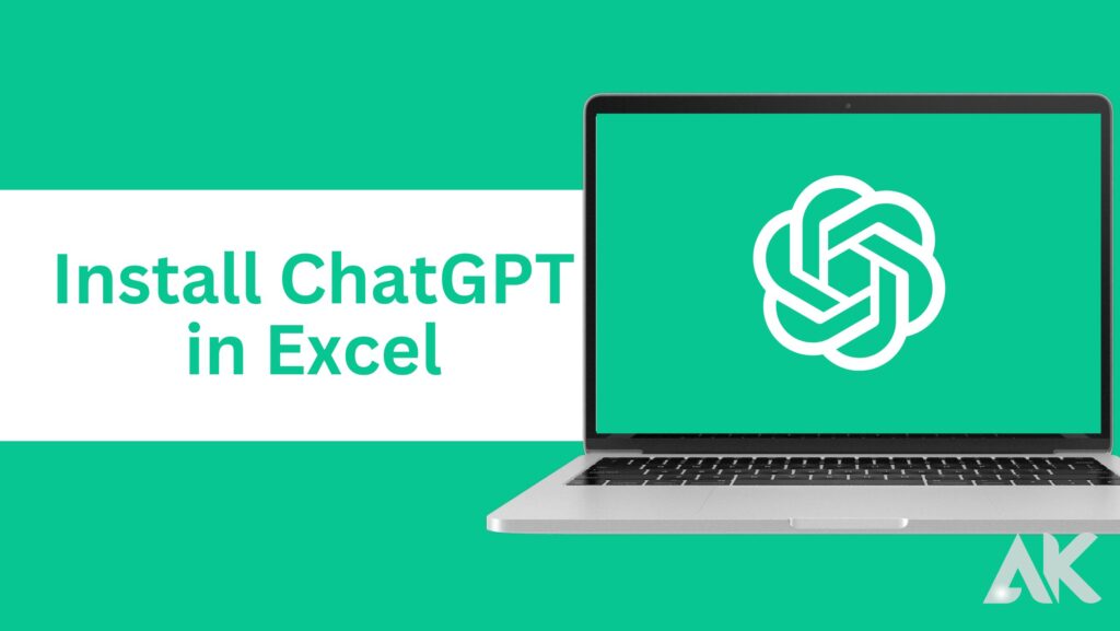 How to Install ChatGPT in Excel