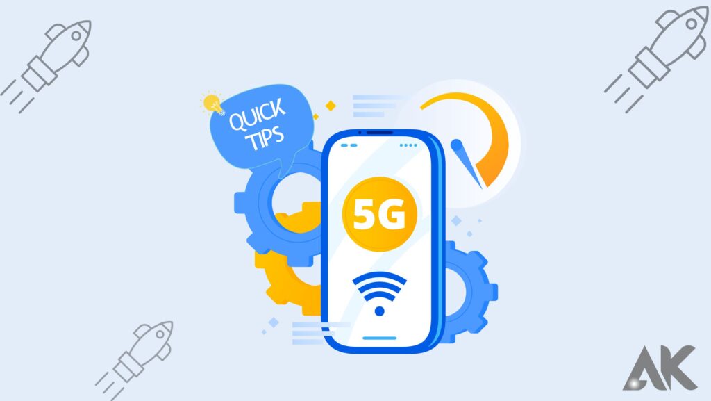 Tips for Maximizing Your Internet Speed with a 5G Internet Booster