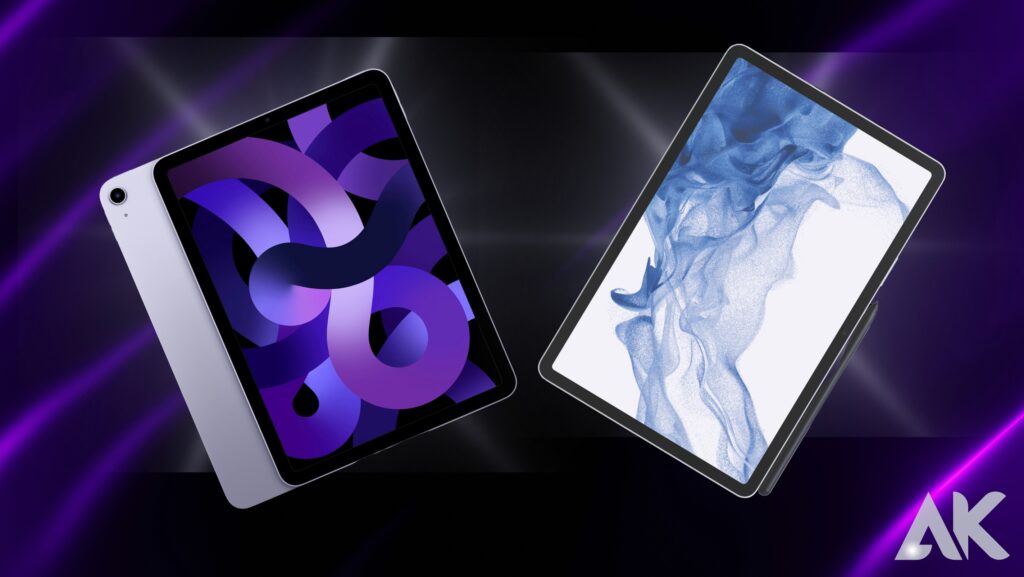 Which is better for you: the Samsung Galaxy Tab S8 or the iPad Air 5?