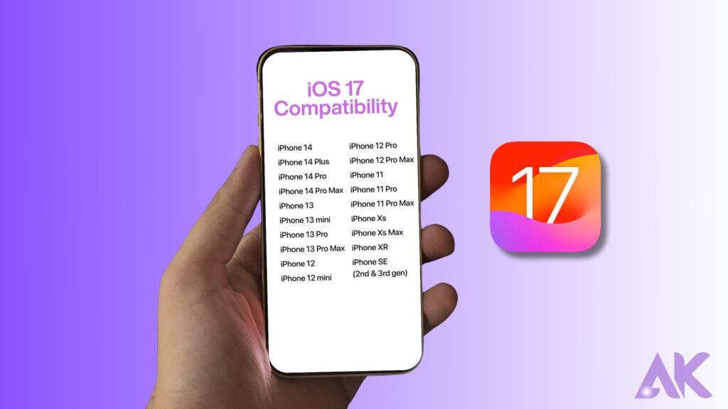 iOS 17 Compatibility: Which phones can Support the latest software?