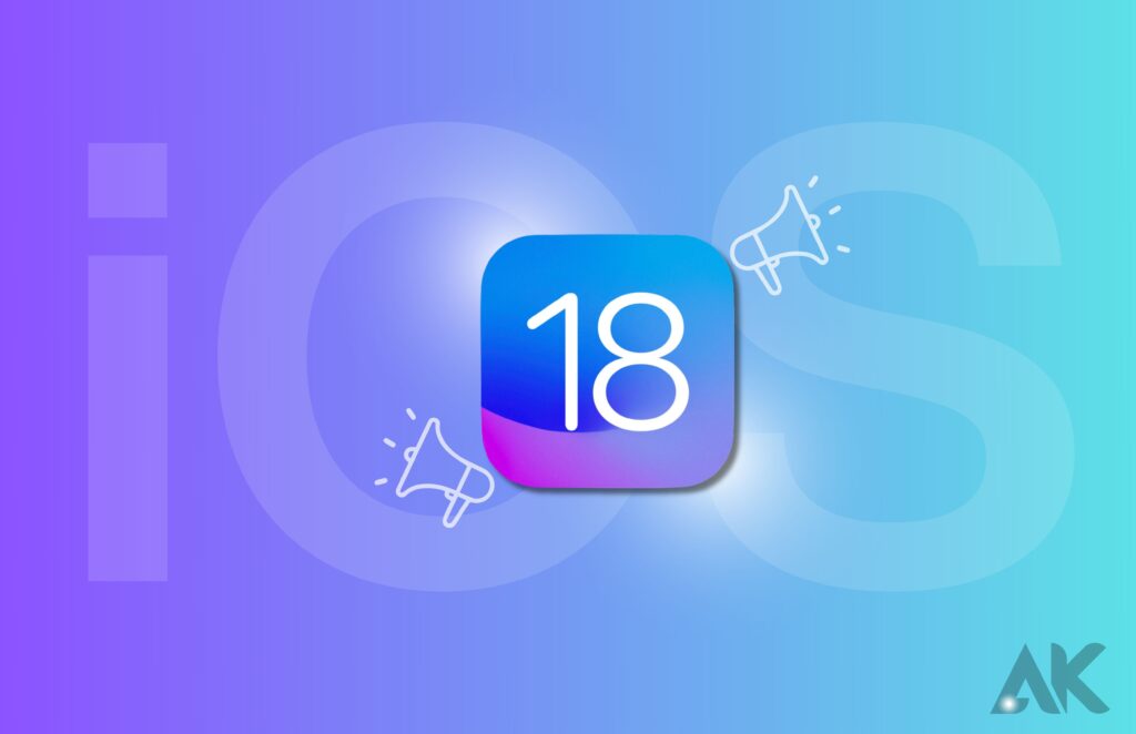 IOS 18 Announcements: Everything We Know So Far In 2023