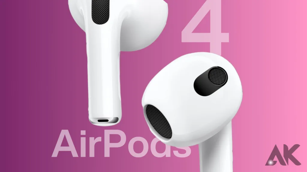 AirPods 4 Hardware and Specific Expectations
