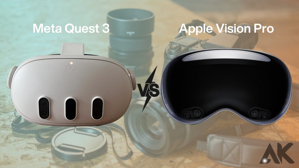 Meta Quest 3 and Apple Vision Pro