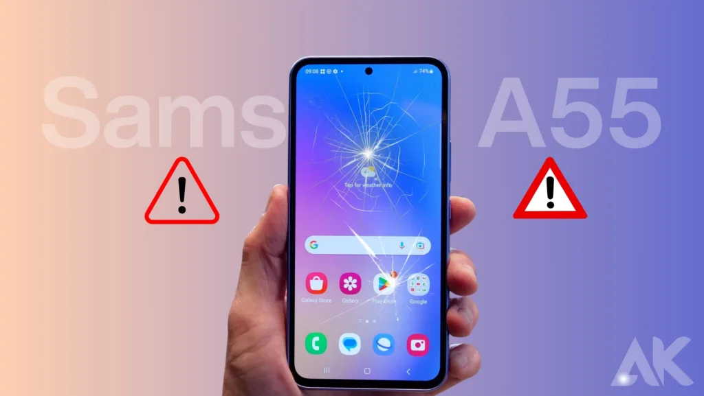 Samsung A55 common issues and fixes:Cracked Samsung Galaxy Screen Issue