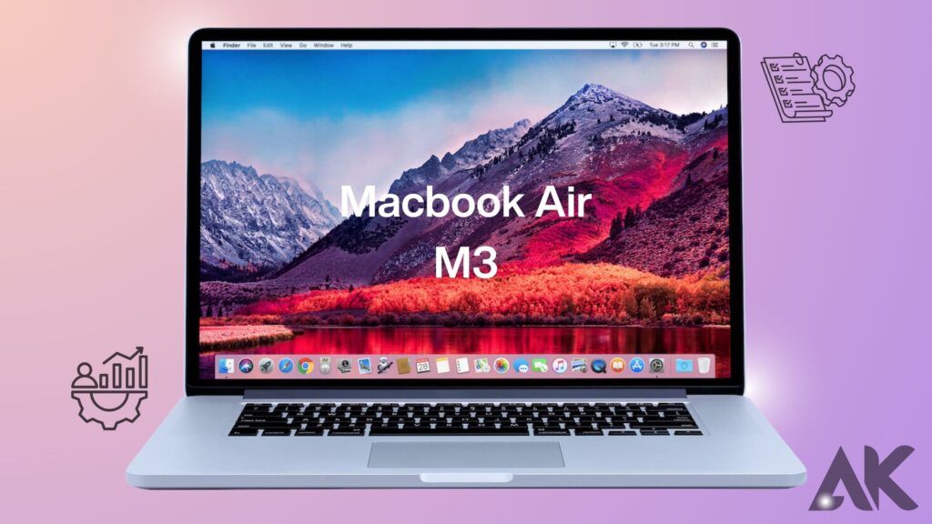 Is the MacBook Air M3 15 inch worth it in 2024