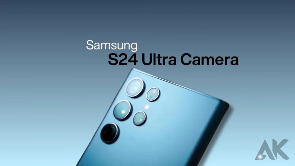 Samsung S24 Ultra Camera