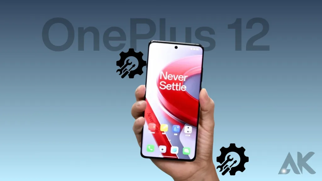 One Plus 12 Tips and Tricks:Setting Up Your OnePlus 12