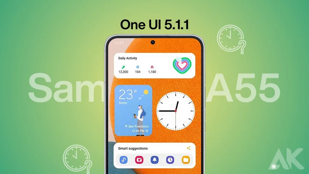 Samsung A55 software and UI (One UI 5.1):When will my phone get One UI 5.1?