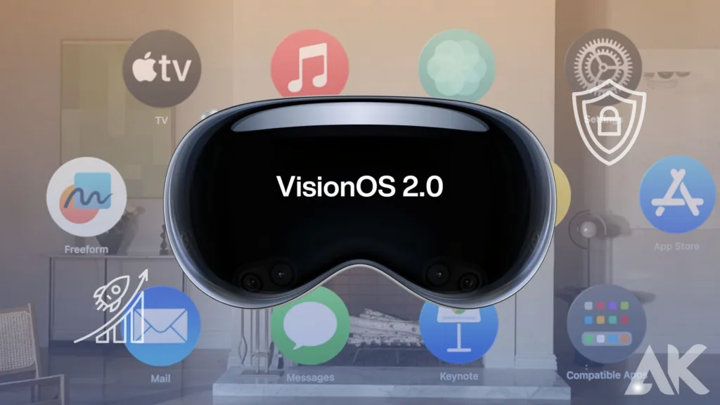 VisionOS 2.0 benefits