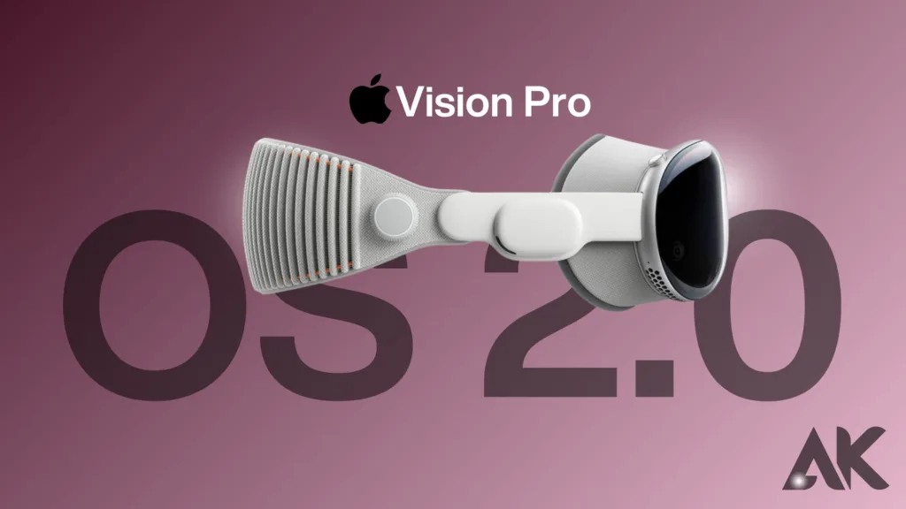 Compatibility of Apple Vision Pro with VisionOS 2.0