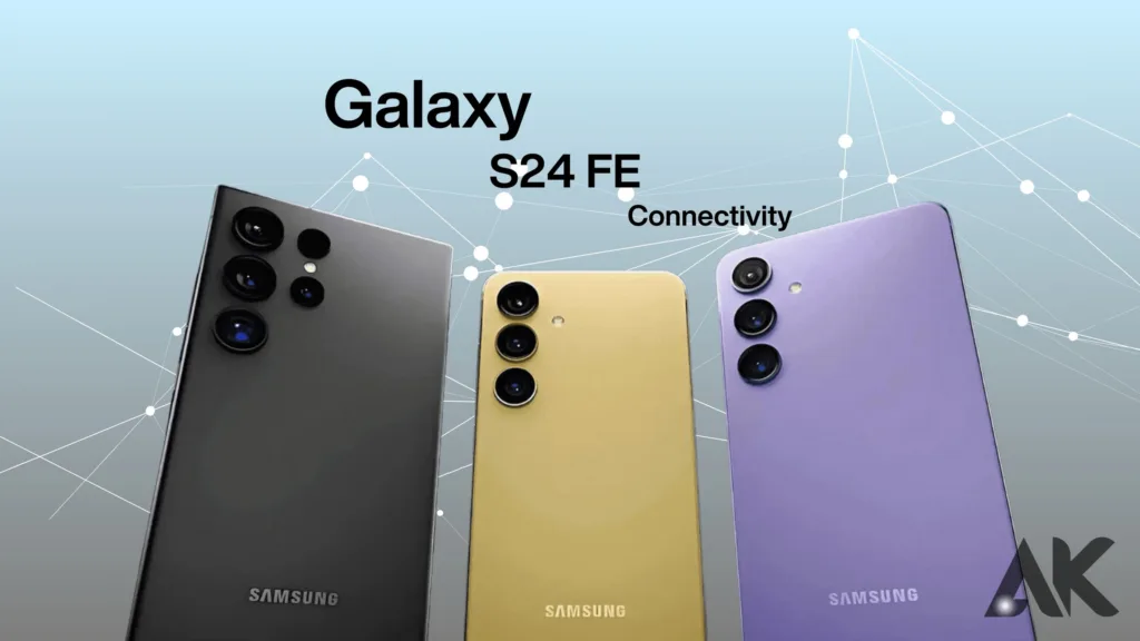 Galaxy S24 FE Connectivity