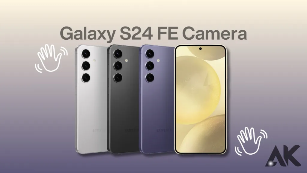 Introduction to Galaxy S24 FE Camera Tips
