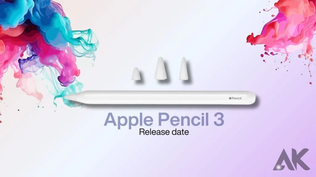 Apple Pencil 3 release date