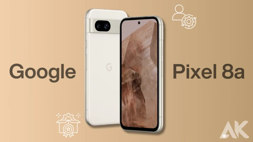 Google Pixel 8a 5G capabilities:Design and Build Quality