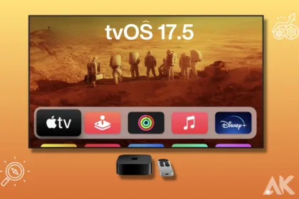 Benefits of upgrading to tvOS 17.5