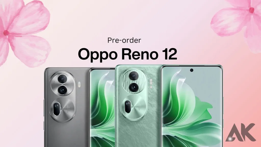 How to pre-order Oppo Reno 12:How to pre-order Oppo Reno 12:Steps to Pre-order