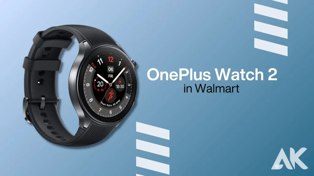 Buy OnePlus Watch 2:Walmart: Convenience and Savings