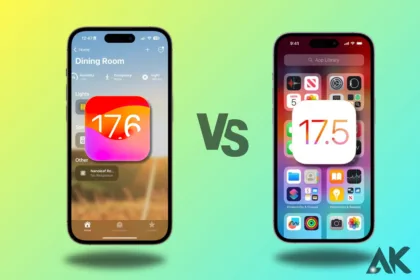 iOS 17.6 vs iOS 17.5