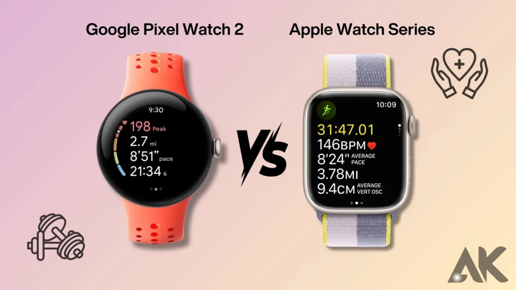 Google Pixel Watch 2 vs Apple Watch:Google Pixel Watch 2 vs. Apple Watch Series : fitness and health tracking