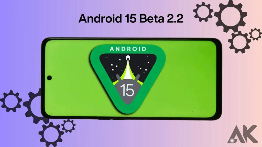 How to install Android 15 Beta 2.2