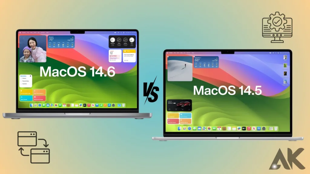 MacOS 14.6 vs MacOS 14.5