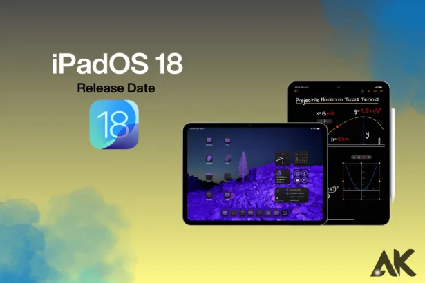 iPadOS 18 Release Date.