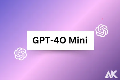 GPT-4O Mini Everything You Need to Know About This New AI Marvel