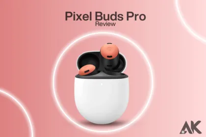 Google Pixel Buds Pro A Comprehensive Review