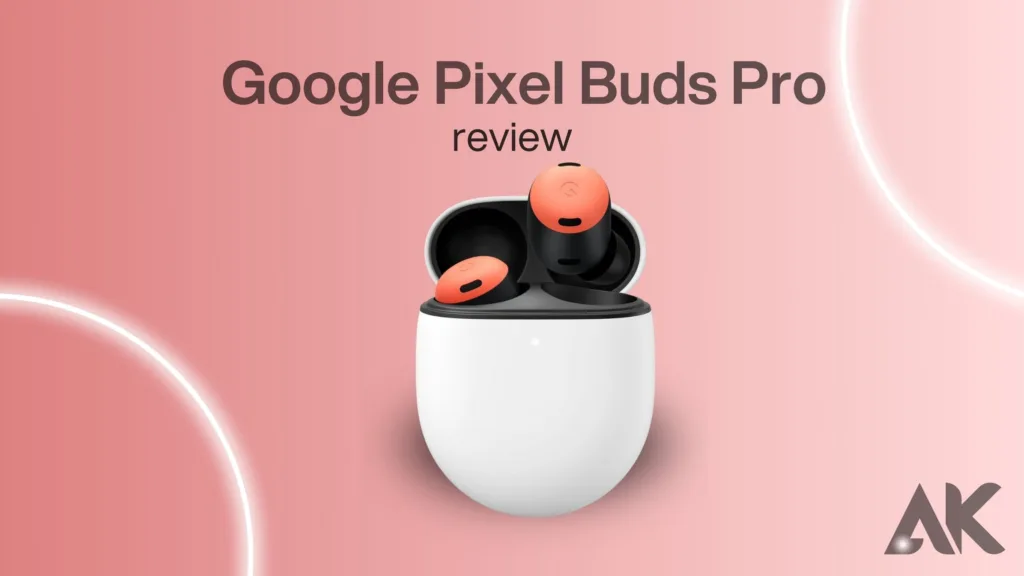 Pixel Buds Pro review