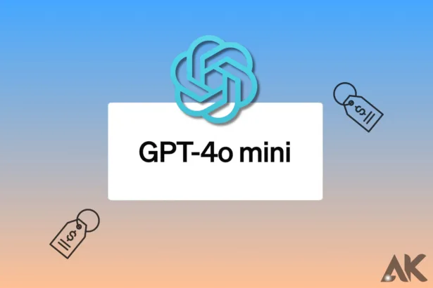 Understanding the Cost of GPT-4O Mini A Comprehensive Price Breakdown