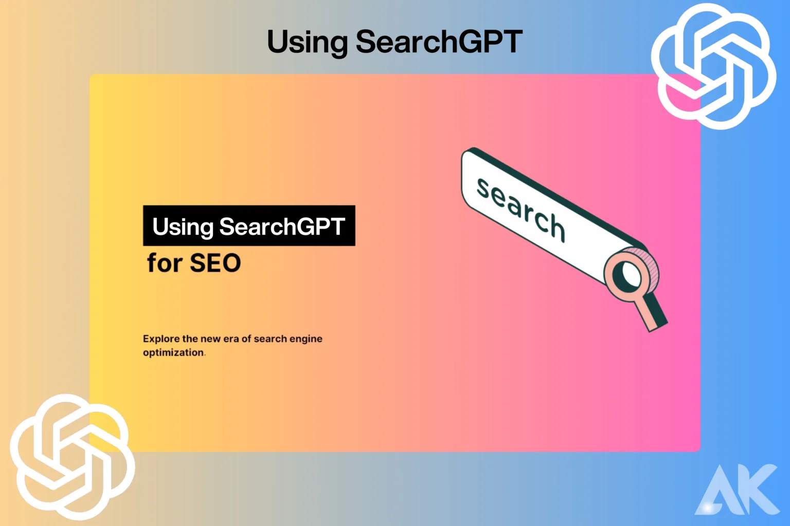 Benefits of using SearchGPT for SEO