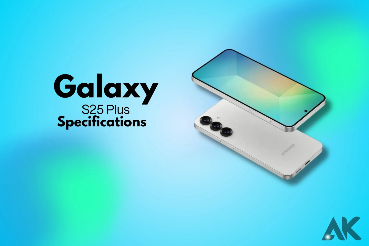 Samsung Galaxy S25 Plus Specifications What to Expect in 2024