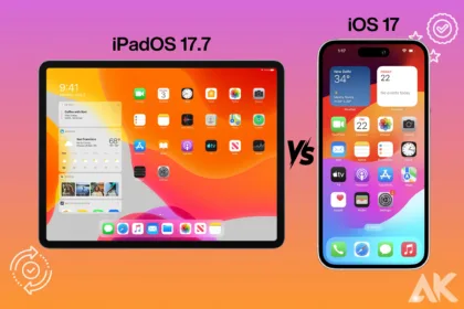 iPadOS 17.7 vs iOS 17