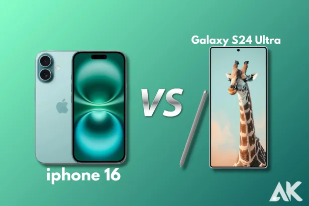 iPhone 16 vs Galaxy S24 Ultra A Deep Dive into Display Quality