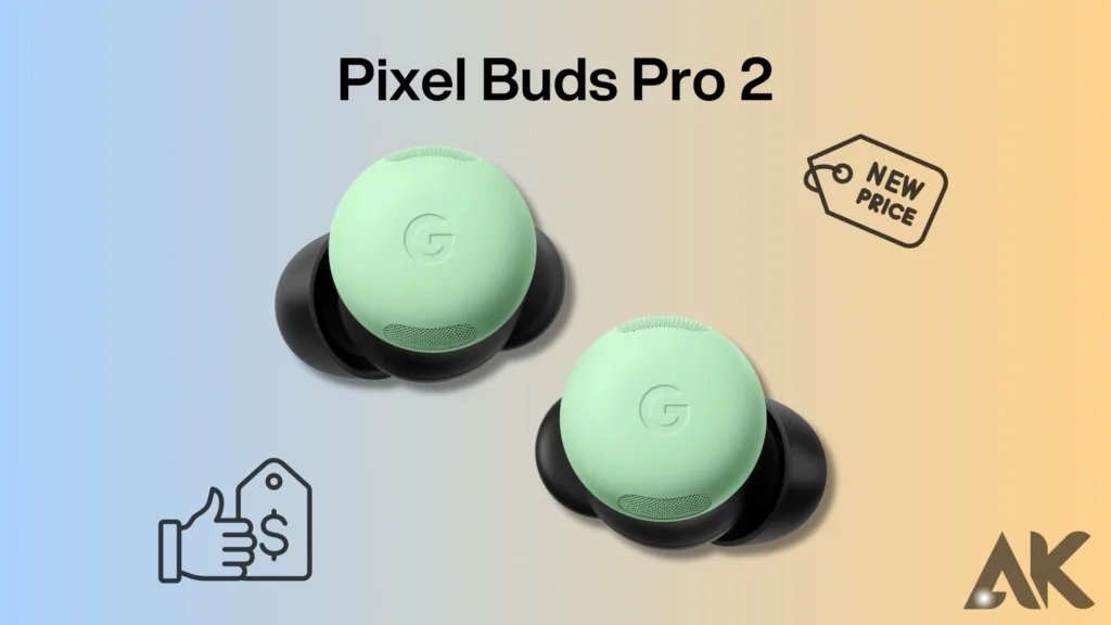 Pixel Buds Pro 2 price