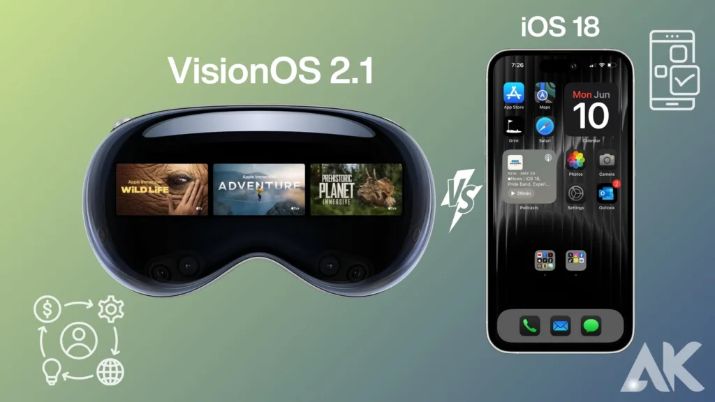 VisionOS 2.1 vs iOS 18