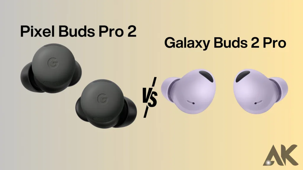 Pixel Buds Pro 2 and AirPods Pro 2