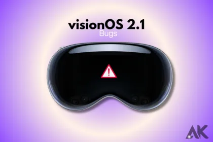 Common Bugs in VisionOS 2.1 and How to Fix Them