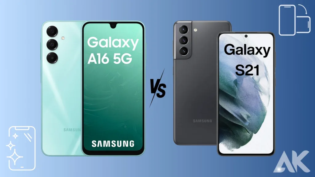 Galaxy A16 vs Galaxy S21