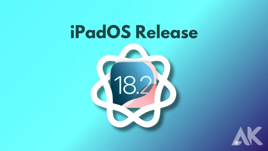 IPadOS 18.2 release date