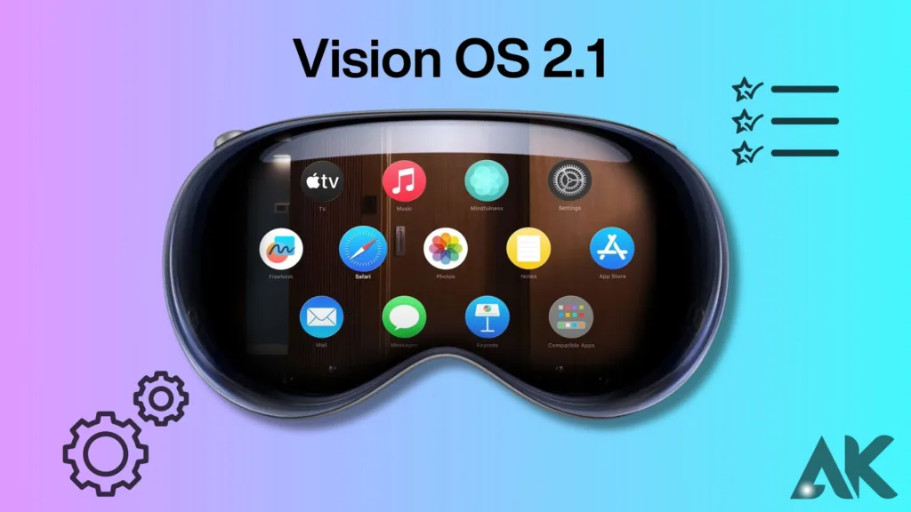 VisionOS 2.1 vs vision OS 2.0