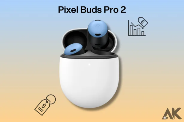 Pixel Buds Pro 2 Price Breakdown What to Expect in 2024