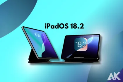 When Will iPadOS 18.2 Be Released Everything You Need to Know