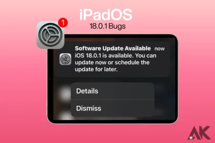 iPadOS 18.0.1 bugs