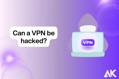 Can a VPN Be Hacked?