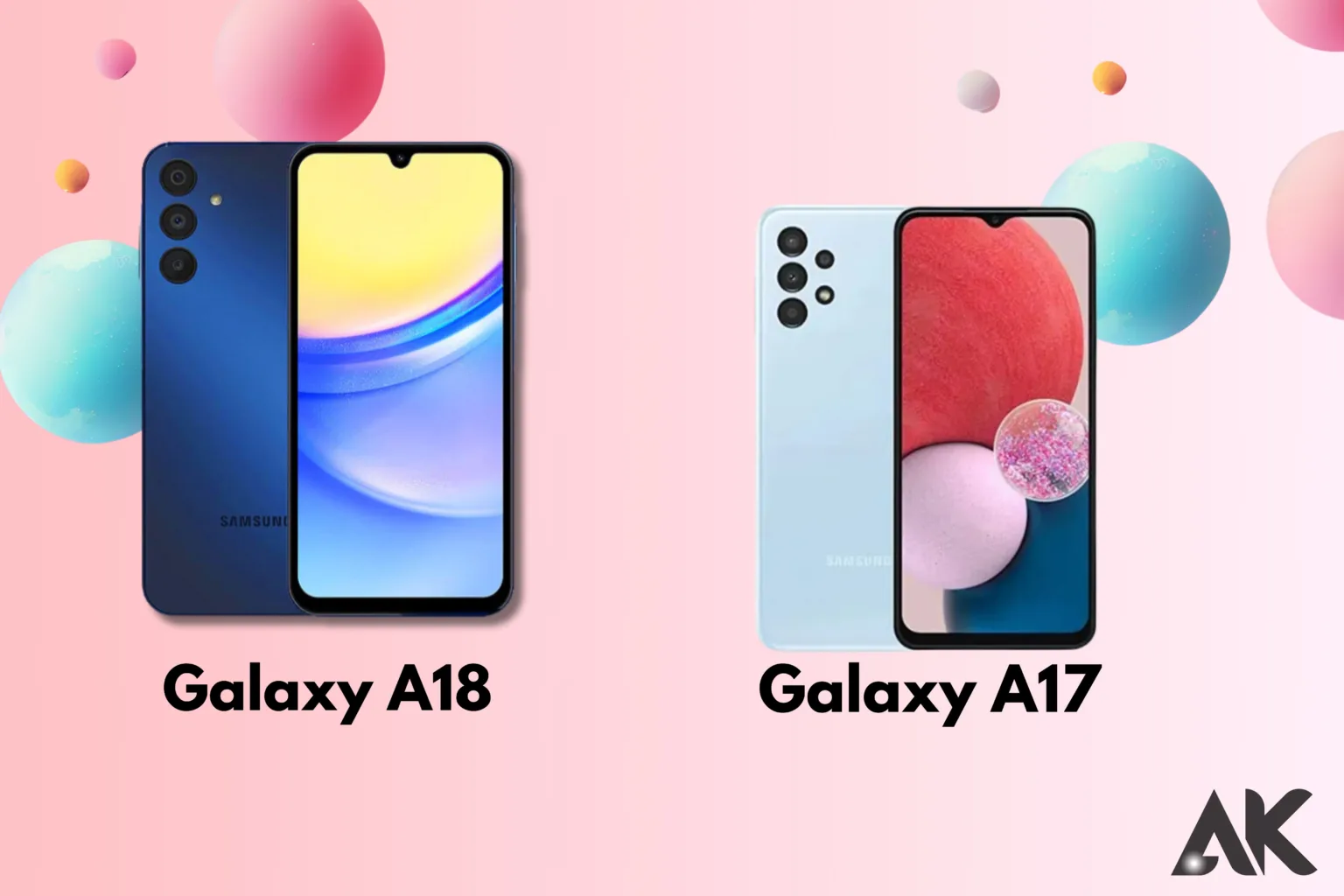 Galaxy A18 vs Galaxy A17 Which One is the Better Upgrade